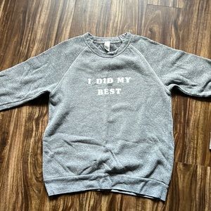 I DID MY BEST Sweatshirt size Small